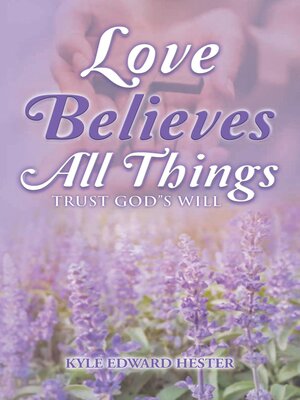 cover image of Love Believes All Things